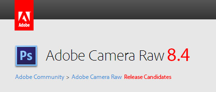 Adobe Camera Raw 8.4 и DNG Converter 8.4 - Release Candidate
